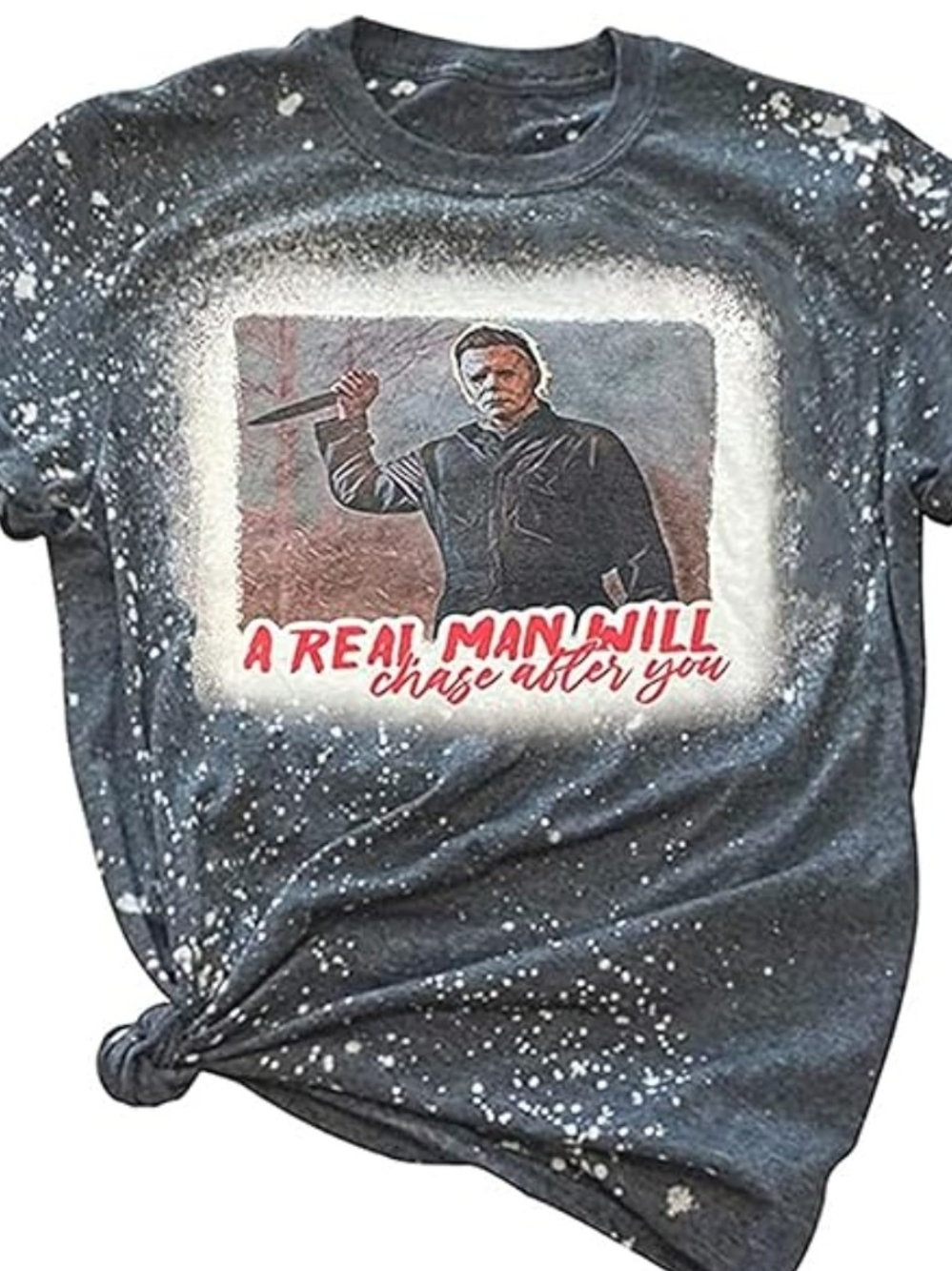 A Real Man Will Chase After You Graphic Tee - Halloween Michael Myers